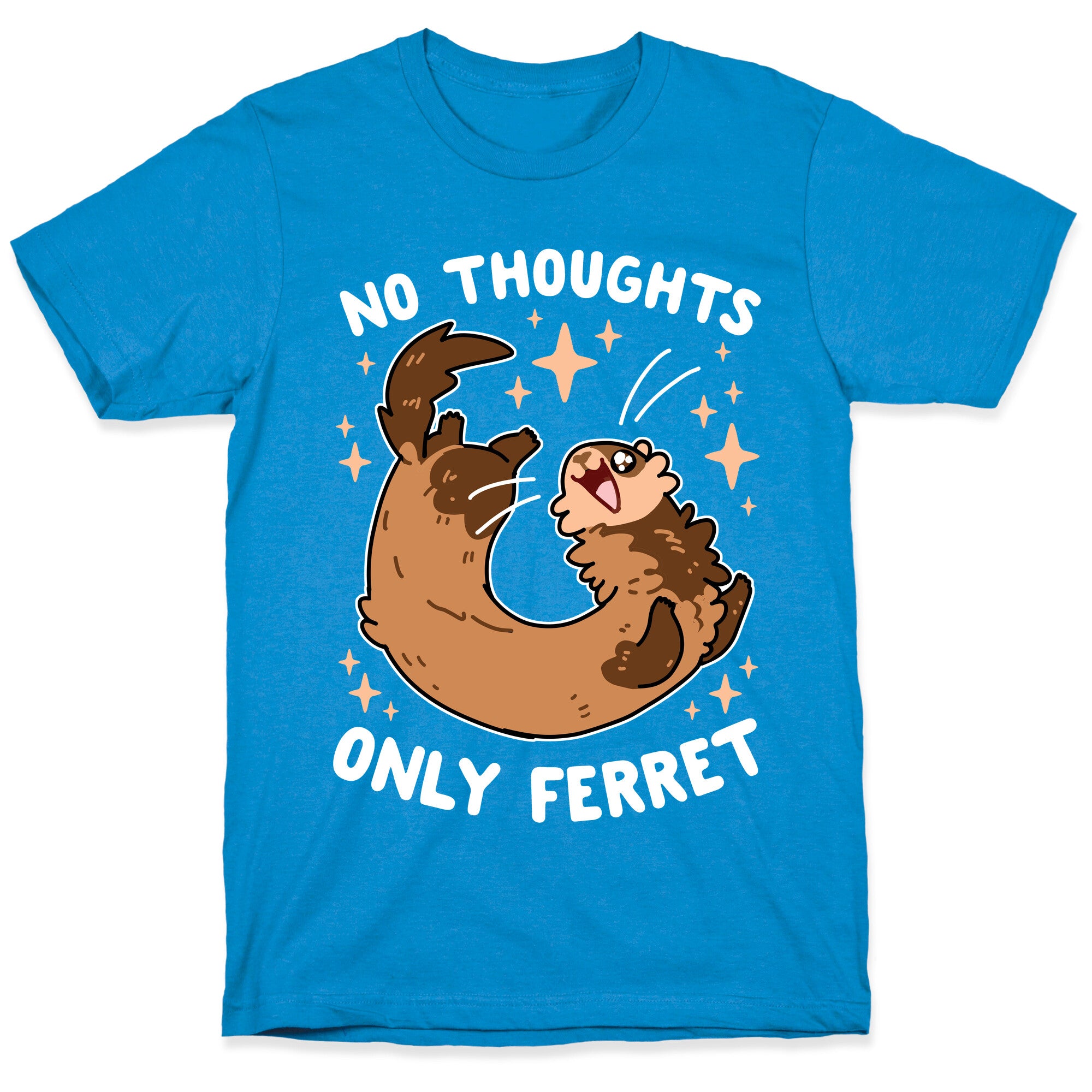 No Thoughts Only Ferret T-Shirt